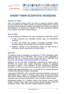    SHORT-TERM SCIENTIFIC MISSIONS Definition of STSMs Short Term Scientific Missions (STSM) are aimed at supporting individual mobility and at strengthening the existing networks and fostering collaborations by allowing