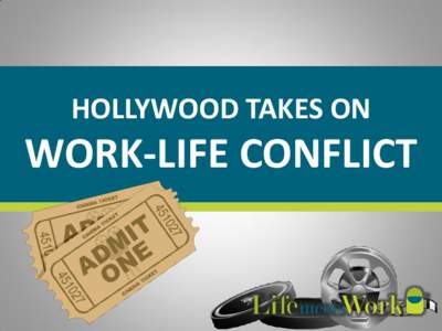 HOLLYWOOD TAKES ON  WORK-LIFE CONFLICT If you won the lottery today, would you go to work tomorrow? Would you buy a business, become your own boss, or do anything resembling