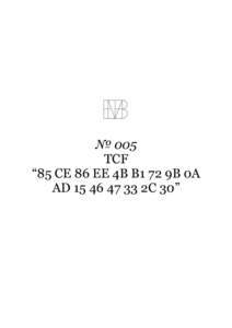 № 005 TCF “85 CE 86 EE 4B B1 72 9B 0A AD2C 30”  EBM(T) ISSUE № 005