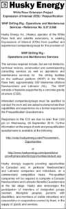 White Rose Extension Project Expression of Interest (EOI) / Prequalification WHP Drilling Rig - Operations and Maintenance Services - Reference No[removed]Husky Energy Inc. (Husky), operator of the White Rose field a