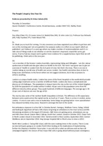 The People’s Inquiry: One Year On Evidence presented by Dr Onkar Sahota (OS) Thursday 11 December Queen Elizabeth II Conference Centre, Broad Sanctuary, London SW1P 3EE, Shelley Room Present: Roy Lilley (Chair; RL); Dr