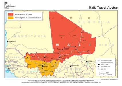 Mali: Travel Advice Advise against all travel S  Advise against all but essential travel