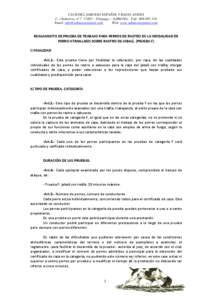 CLUB DEL SABUESO ESPAÑOL Y RAZAS AFINES C. / Industria, nº [removed] – Vilajuiga – (GIRONA). Telf[removed]Email. [removed] Web. www.sabuesoespanol.com  REGLAMENTO DE PRUEBA DE TRABAJO PARA PERROS 