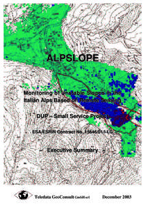 ALPSLOPE  M o n i t o r i n g of U n s t a b l e S l o p e s i n t h e Italian Alps Based on Remote Sensing DUP – Small Service Project ESA/ESRIN Contract NoI-LG