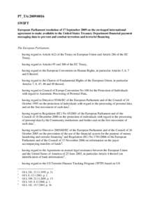 P7_TA[removed]SWIFT European Parliament resolution of 17 September 2009 on the envisaged international agreement to make available to the United States Treasury Department financial payment messaging data to prevent an