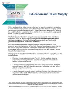 Education and Talent Supply  With a rapidly evolving global economy, the race for talent is increasingly competitive. In every industry, employers are asking the same question: How are we going to find, secure, train and