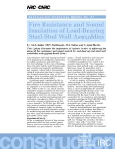 C o n s t r u c t i o n Te c h n o l o g y U p d a t e N o[removed]Fire Resistance and Sound Insulation of Load-Bearing Steel-Stud Wall Assemblies by V.K.R. Kodur, T.R.T. Nightingale, M.A. Sultan and L. Saint-Martin