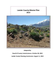 Lander County Master Plan 2010 Adopted By: Board of County Commissioners: October 28, 2010 Lander County Planning Commission: August 11, 2010