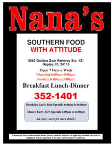 SOUTHERN FOOD WITH ATTITUDE 5555 Golden Gate Parkway Ste. 121 Naples, FL[removed]Open 7 Days a Week