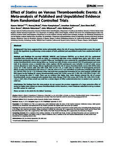 Effect of Statins on Venous Thromboembolic Events: A Meta-analysis of Published and Unpublished Evidence from Randomised Controlled Trials Kazem Rahimi1,2,3*, Neeraj Bhala4, Pieter Kamphuisen5, Jonathan Emberson4, Sara B