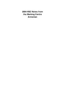 2004 HSC Notes from the Marking Centre Armenian © 2005 Copyright Board of Studies NSW for and on behalf of the Crown in right of the State of New South Wales.