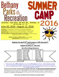 Location: Town Hall, 40 Peck Rd., Bethany, CT, ext. 127 June 20, August 12, 2016 Tot Camp is for children ages 3-5, who have not yet attended kindergarten. Youth Camp is for children who have complete