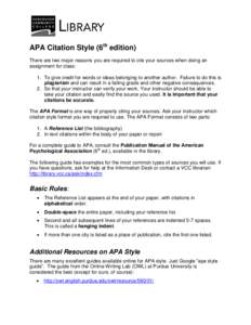 APA Citation Style (6th edition) There are two major reasons you are required to cite your sources when doing an assignment for class: 1. To give credit for words or ideas belonging to another author. Failure to do this 