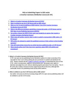 FAQ on Submitting Papers to IEEE under a Creative Commons Attribution License (CC BY) 1. What is a Creative Commons Attribution License (CC BY)? 2. Who is entitled to use the CC BY license with an IEEE article? 3. What a