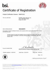 Certificate of Registration Product Certification Scheme - NDAP:2012 This is to certify that: Disability Justice Advocacy Inc Unit 2/ 28A Albert Street