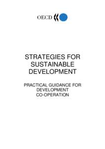 STRATEGIES FOR SUSTAINABLE DEVELOPMENT PRACTICAL GUIDANCE FOR DEVELOPMENT CO-OPERATION