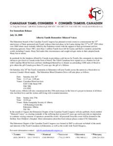 For Immediate Release July 24, 2008 Alberta Tamils Remember Silenced Voices The Edmonton branch of the Canadian Tamil Congress has planned several events to commemorate the 25th anniversary of State sponsored anti-Tamil 