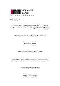 DP2013/04 Dissecting the Dynamics of the US Trade Balance in an Estimated Equilibrium Model Punnoose Jacob and Gert Peersman