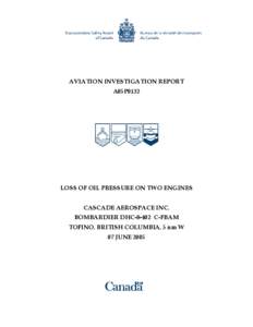 AVIATION INVESTIGATION REPORT A05P0132 LOSS OF OIL PRESSURE ON TWO ENGINES CASCADE AEROSPACE INC. BOMBARDIER DHC[removed]C-FBAM