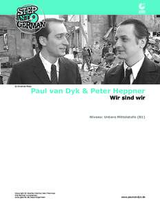 © Universal Music  Paul van Dyk & Peter Heppner Wir sind wir  Niveau: Untere Mittelstufe (B1)