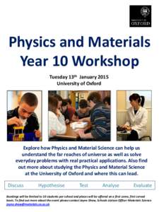 Physics and Materials Year 10 Workshop Tuesday 13th January 2015 University of Oxford  Explore how Physics and Material Science can help us