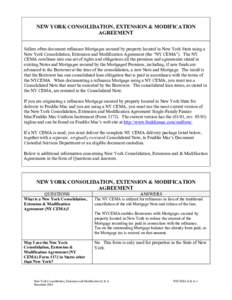 NEW YORK CONSOLIDATION, EXTENSION & MODIFICATION AGREEMENT Sellers often document refinance Mortgages secured by property located in New York State using a New York Consolidation, Extension and Modification Agreement (th