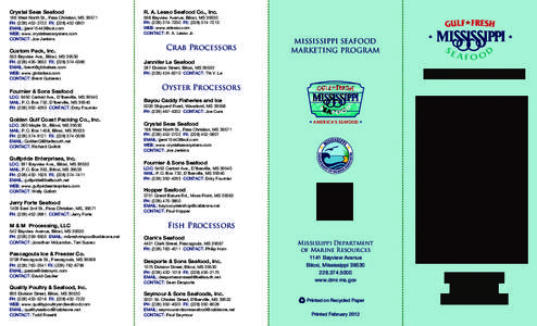 Crystal Seas Seafood 166 west North St., Pass Christian, MS[removed]PH: ([removed]FX: ([removed]EMAIL: [removed] wEB: www.crystalseasoysters.com CONTACT: Joe Jenkins
