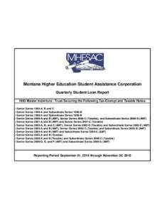 Montana Higher Education Student Assistance Corporation Quarterly Student Loan Report 1993 Master Indenture - Trust Securing the Following Tax-Exempt and Taxable Notes: • Senior Series 1995-A, B and C • Senior Series