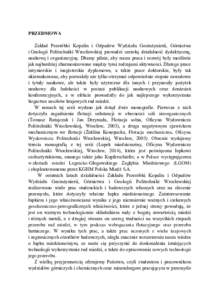 PRZEDMOWA Zakład Przeróbki Kopalin i Odpadów Wydziału Geoinżynierii, Górnictwa i Geologii Politechniki Wrocławskiej prowadzi szeroką działalność dydaktyczną, naukową i organizacyjną. Dbamy pilnie, aby nasza