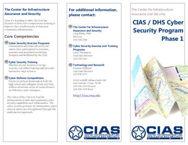 The Center for Infrastructure Assurance and Security Since it’s founding in 2001, the CIAS has focused on three core competencies working to improve the overall security of state and community infrastructure.