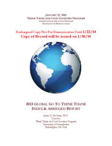 JANUARY 22, 2014 THINK TANKS AND CIVIL SOCIETIES PROGRAM INTERNATIONAL RELATIONS PROGRAM UNIVERSITY OF PENNSYLVANIA[removed]