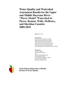 Water Quality and Watershed Assessment Results for the Upper and Middle Sheyenne River“Pierce Model” Watershed in Pierce, Benson, Wells, McHenry, and Sheridan Counties[removed]