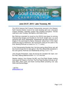 June 24-27, 2015 Lake Toxaway, NC The USCA National Golf Croquet Championship returned to the Western North Carolina District, home of ten clubs boasting well over a thousand croquet members. Spectator support was excell