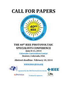 CALL FOR PAPERS  THE 40th IEEE PHOTOVOLTAIC SPECIALISTS CONFERENCE June 8-13, 2014 Colorado Convention Center