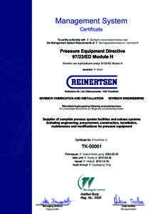 Management System Certificate To certify conformity with // Godkjent overensstemmelse med the Management System Requirements of // Styringssystemkravene i henhold til  Pressure Equipment Directive
