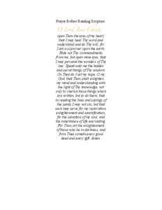Prayer Before Reading Scripture:  open Thou the eyes of my heart, that I may hear Thy word and understand and do Thy will, for I am a sojourner upon the earth.