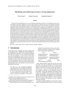 Judgment and Decision Making, Vol. 9, No. 5, September 2014, pp. 465–478  Modeling and debiasing resource saving judgments Ola Svenson∗ †  Nichel Gonzalez†