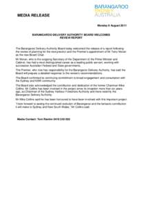 MEDIA RELEASE Monday 8 August 2011 BARANGAROO DELIVERY AUTHORITY BOARD WELCOMES REVIEW REPORT  The Barangaroo Delivery Authority Board today welcomed the release of a report following
