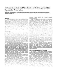 Automated Analysis and Visualization of Disk Images and File Systems for Preservation Kam Woods, Christopher A. Lee, Sunitha Misra; University of North Carolina at Chapel Hill, School of Information and Library Science; 