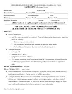 UTAH DEPARTMENT OF HEALTH, PRIOR AUTHORIZATION REQUEST FORM ANDROGENS (all dosage forms) Patient name:___________________________________Medicaid ID #:________________________________ Prescriber Name:_________________Pre