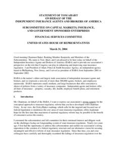 STATEMENT OF TOM AHART ON BEHALF OF THE INDEPENDENT INSURANCE AGENTS AND BROKERS OF AMERICA SUBCOMMITTEE ON CAPITAL MARKETS, INSURANCE, AND GOVERNMENT SPONSORED ENTERPRISES FINANCIAL SERVICES COMMITTEE