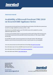 Announcement  Availability of Microsoft Forefront TMG 2010 on SecureGUARD Appliance Series As announced by the Microsoft Server & Cloud Blog, Microsoft Forefront TMG 2010 will be discontinued and will be no longer availa