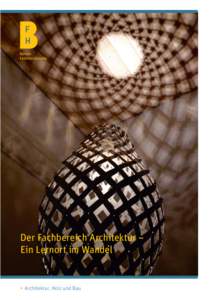 Der Fachbereich Architektur – Ein Lernort im Wandel ‣ Architektur, Holz und Bau  Editorial