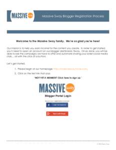 Massive Sway Blogger Registration Process  Welcome to the Massive Sway family. We’re so glad you’re here! Our mission is to help you earn income for the content you create. In order to get started, you’ll need to o