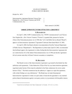 STATE OF VERMONT PUBLIC SERVICE BOARD Docket No[removed]Interconnection Agreement between Verizon New England Inc., d/b/a Verizon Vermont, and NOW Communications, Inc.