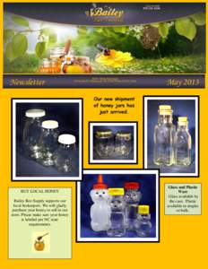 Newsletter  © 2013 Bailey Bee Supply 359 Ja-Max Dr. Hillsborough, NC 27278, Phone: [removed]May 2013
