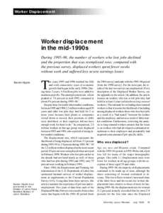 Worker Displacement  Worker displacement in the mid-1990s During 1995–96, the number of workers who lost jobs declined and the proportion that was reemployed rose; compared with