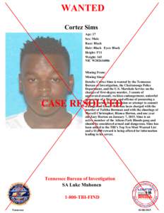 WANTED Cortez Sims Age: 17 Sex: Male Race: Black Hair: Black Eyes: Black