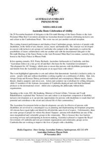 AUSTRALIAN EMBASSY PHNOM PENH MEDIA RELEASE Australia Hosts Celebration of Ability On 29 November hundreds of delegates to the Eleventh Meeting of the States Parties to the AntiPersonnel Mine Ban Convention attended an A