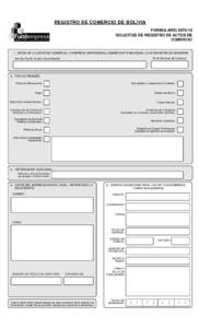 REGISTRO DE COMERCIO DE BOLIVIA FORMULARIOSOLICITUD DE REGISTRO DE ACTOS DE COMERCIO  FUNDACION PARA EL DESARROLLO EMPRESARIAL